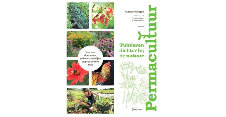 Permacultuur - Tuinieren dichter bij de natuur