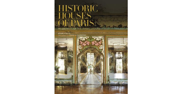 Historic Houses of Paris - Residences of the Ambassadors