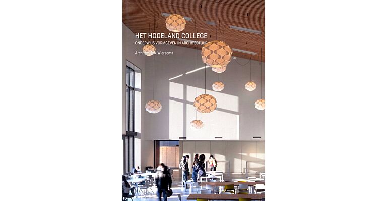 Onderwijs vormgeven in architectuur : het Hogeland college