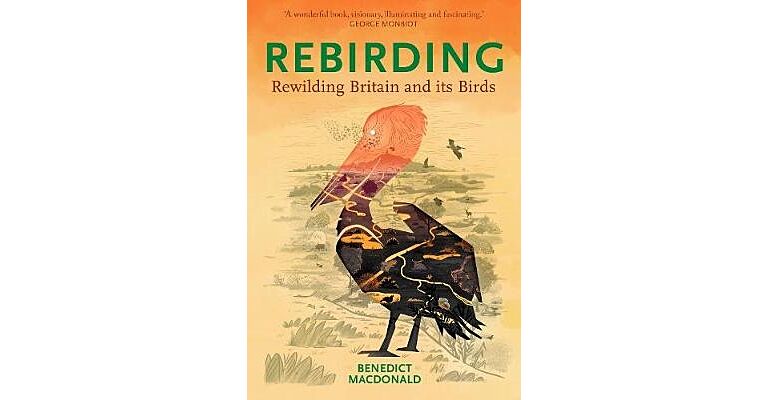 Rebirding - Rewilding Britain and its Birds (PBK)
