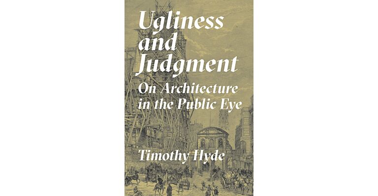 Ugliness and Judgement - On Architecture in the Public Eye