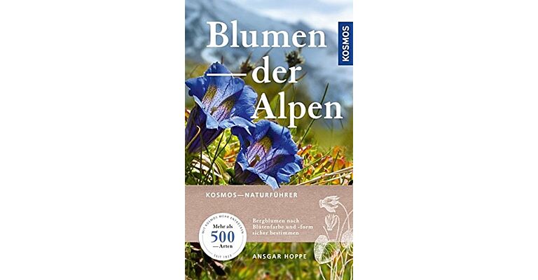 Blumen der Alpen - Über 500 Arten und 500 Farbfotos