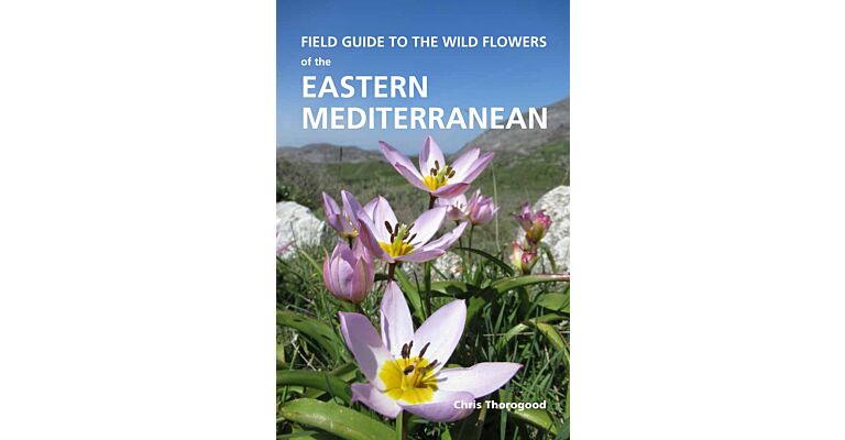 Field Guide to the Wild Flowers of the Eastern Mediterranean