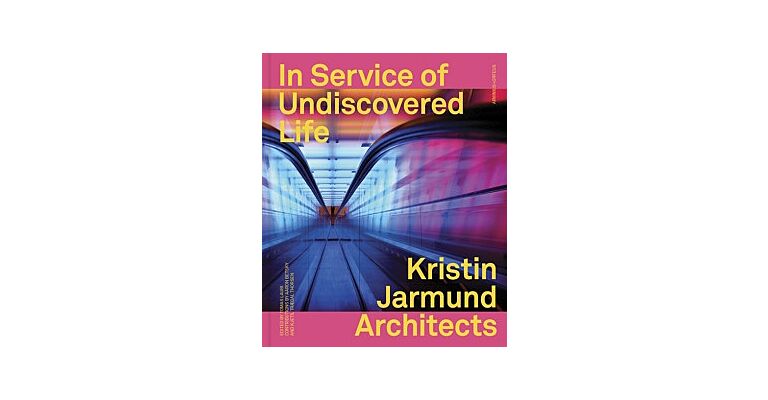 Kristin Jarmund Architects - In Service Of Undiscovered Life
