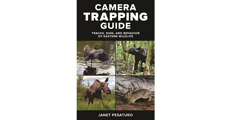 Camera Trapping Guide - Tracks, Sign, and Behavior of Eastern Wildlife