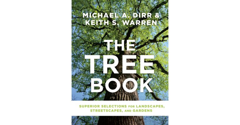 The Tree Book: Superior Selections for Landscapes, Streetscapes, and Gardens