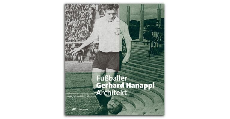Gerhard Hanappi : Fußballer – Architekt