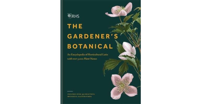 The Gardener's Botanical - An Encyclopedia of Horticultural Latin