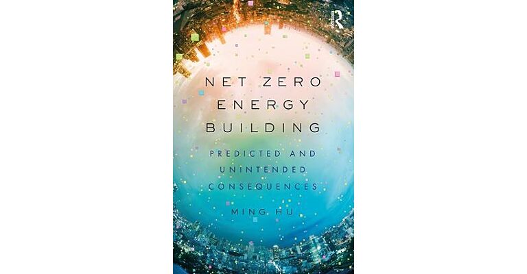 Net Zero Energy Building - Predicted and Unintended Consequences