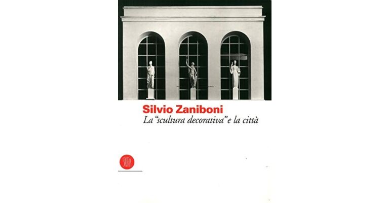 Silvio Zaniboni : La "scultura decorativa" e la città (Italian language)