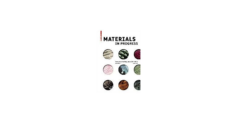 Materials in Progress - Innovations for Designers and Architects