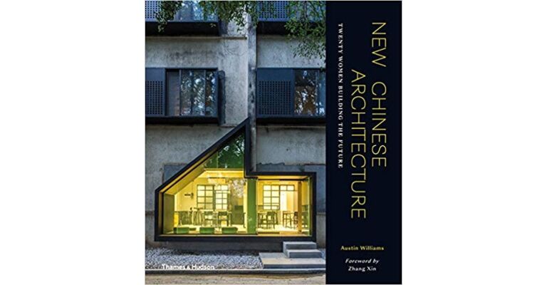 New Chinese Architecture - Twenty Women Building The Future