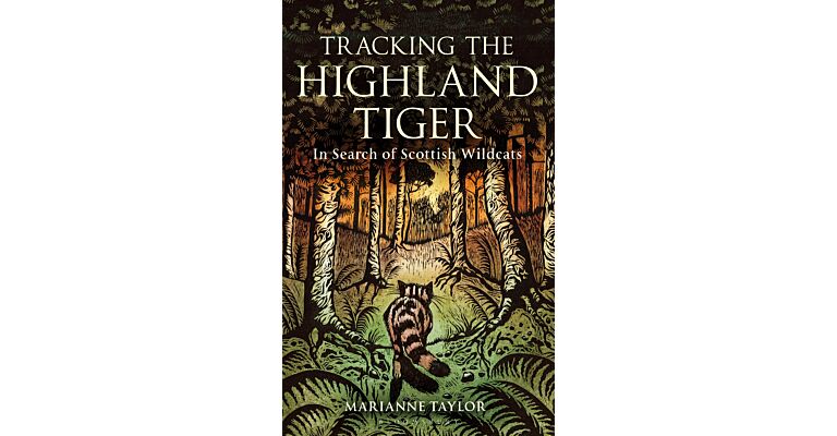 Tracking The Highland Tiger : In Search of Scottish Wildcats (hardcover)