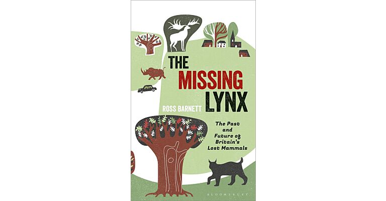 The Missing Lynx : The Past and Future of Britain's Lost Mammals (paperback)