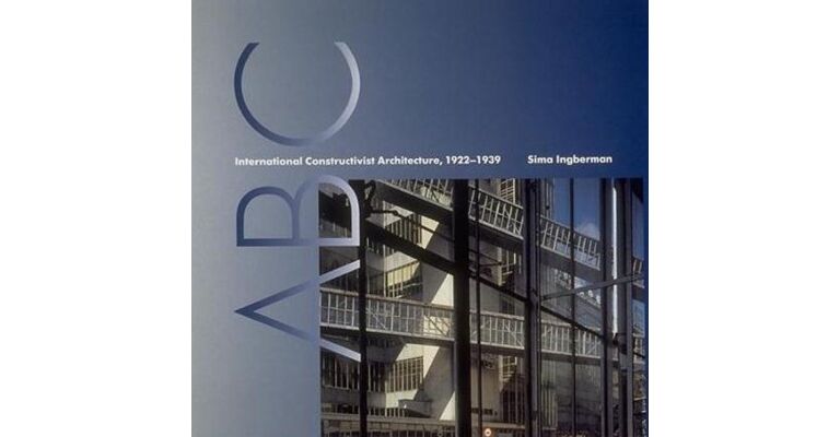 ABC : International Constructivist Architecture 1922-1939 (hardcover)