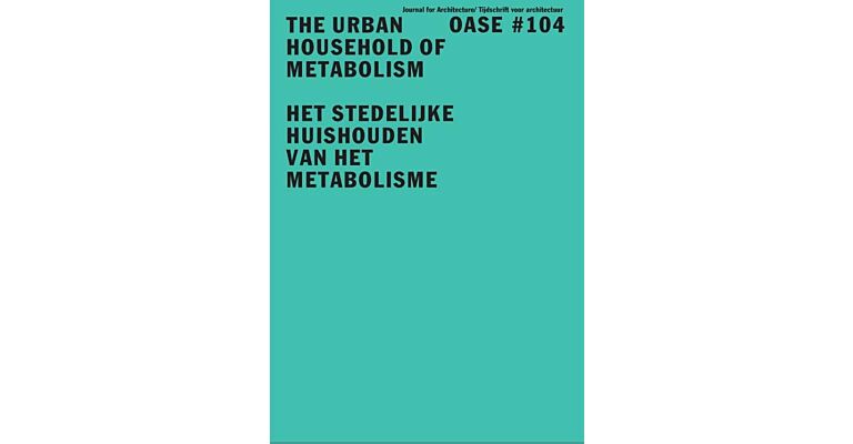 Oase 104 - The Urban Houshold of Metabolism