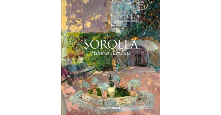 Sorolla : Painted Gardens