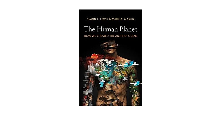 The Human Planet - How we created the Anthropocene