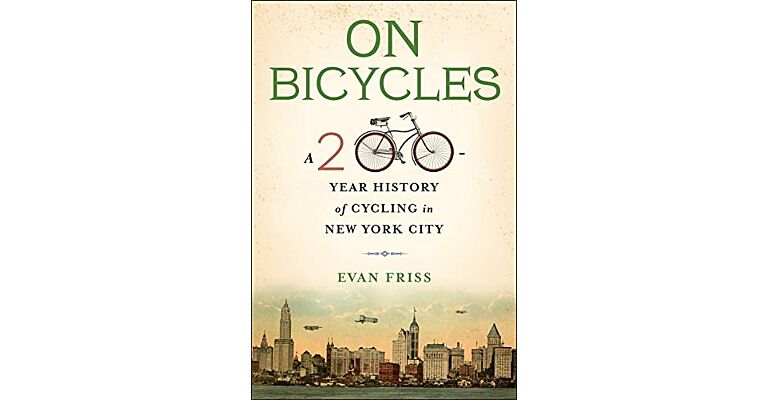 On Bicycles - A 200 Year History of Cycling in New York City