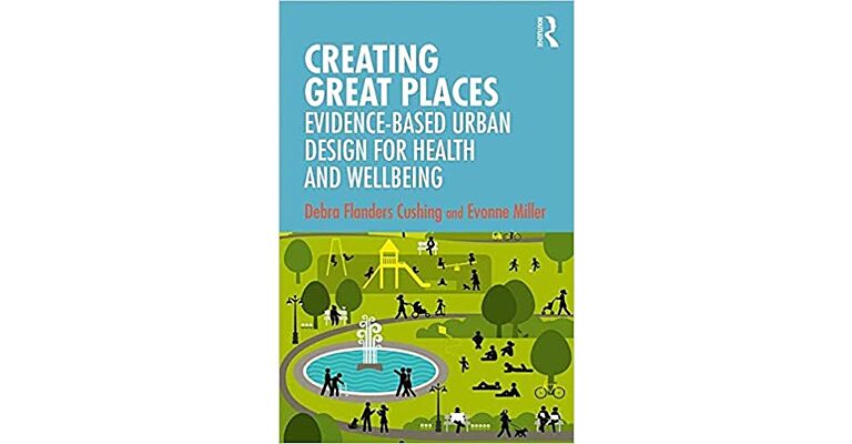 Creating Great Places: Evidence-based Urban Design for Health and Wellbeing (Autumn 2019)