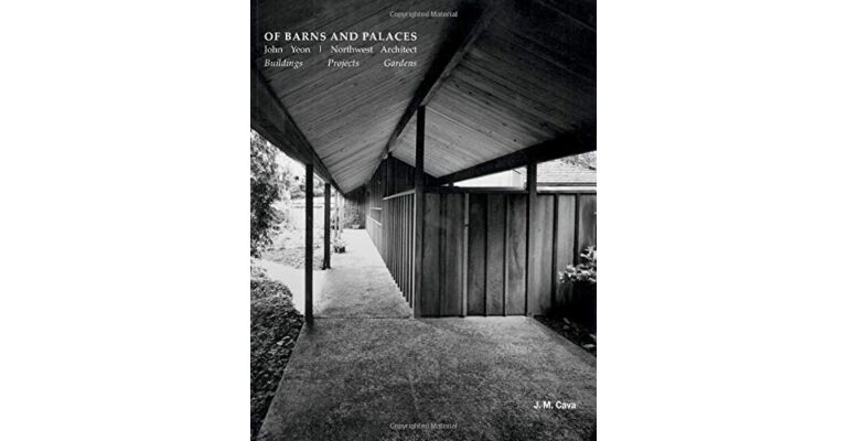 Of Barns and Palaces: John Yeon Northwest Architect