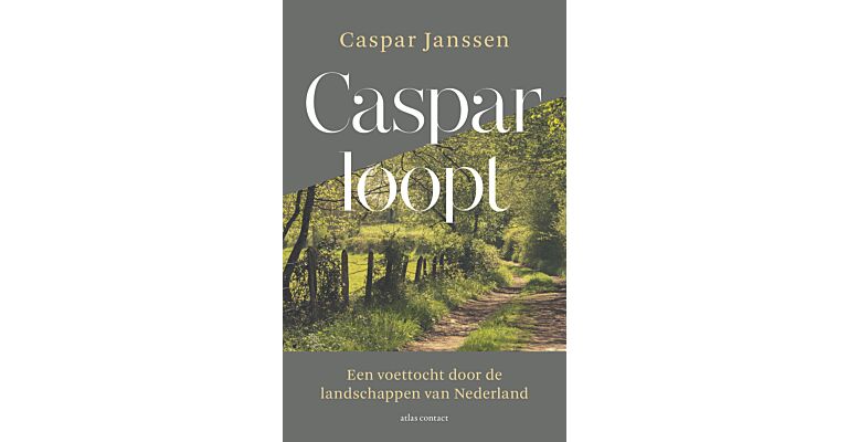 Caspar loopt - Een voettocht door de landschappen van Nederland