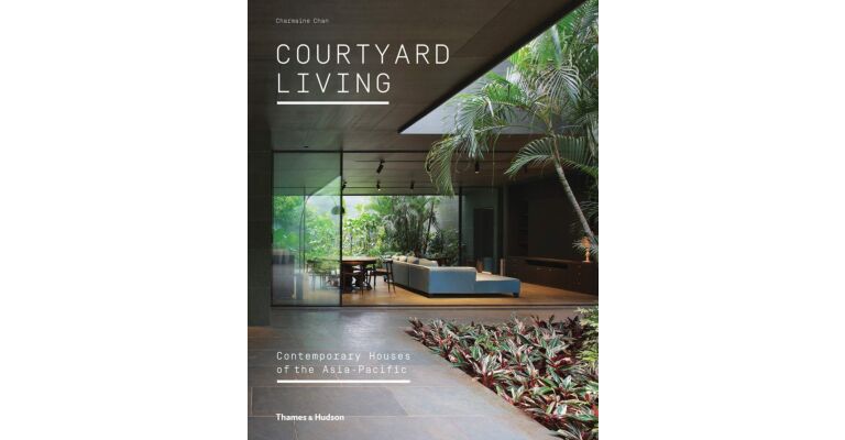 Courtyard Living : Contemporary Houses of the Asia-Pacific