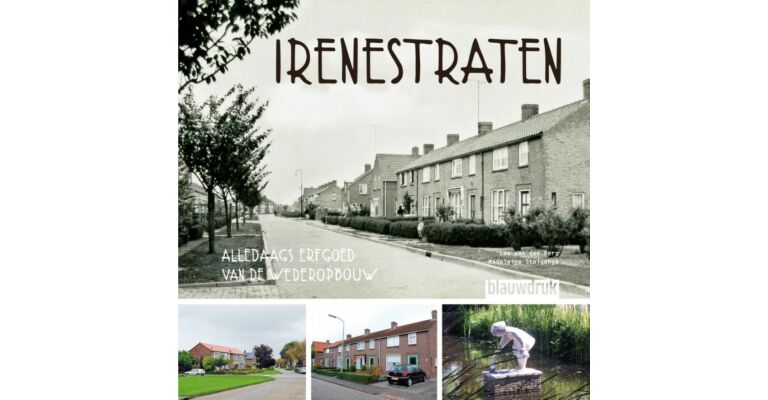 Irenestraten - Alledaags erfgoed van de wederopbouw