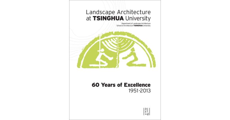 Landscape Architecture at Tsinghua University : 60 Years of Excellence