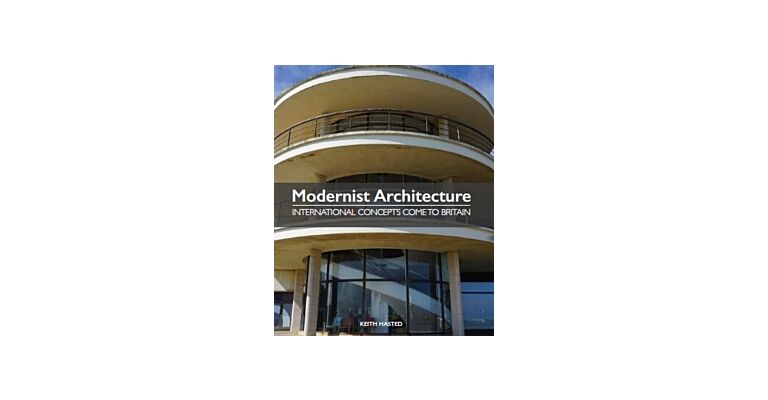 Modernist Architecture - International Concepts come to Britain