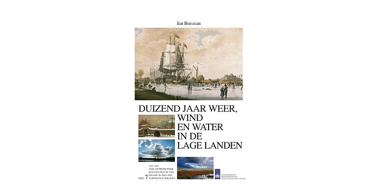 Duizend jaar weer, wind en water in de Lage Landen - Deel 7: 1800-1825