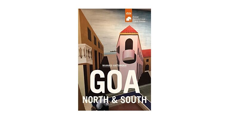 Goa North And South - Architectural Travel Guide (NYP)