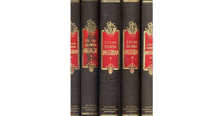 Zeven eeuwen Amsterdam : Complete set van delen I t/m VI