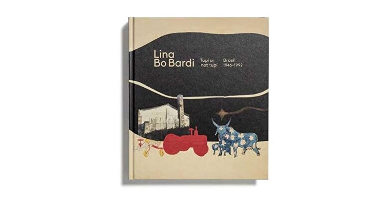 Lina Bo Bardi - Tupí or not tupí