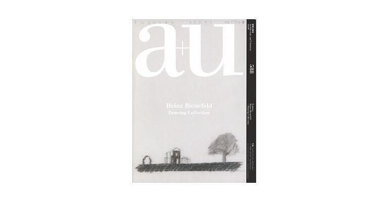 A+U 588 19:09 Heinz Bienefeld - Drawing Collection