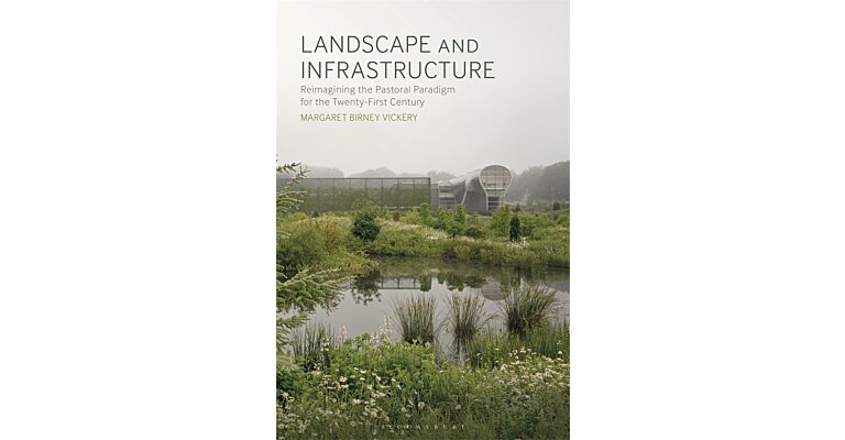Landscape and Infrastructure - Reimagining the Pastoral Paradigm for the Twenty-First Century