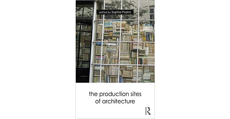 Architecture and Meaning across Media: Production Sites