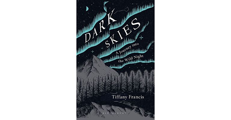 Dark Skies - A Journey into the Wild Nights (paperback)
