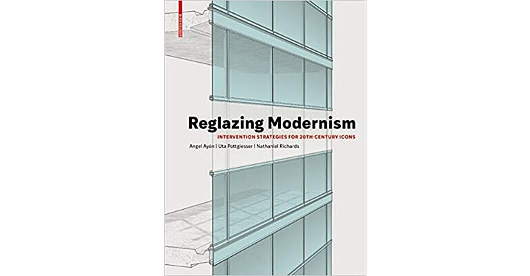 Reglazing Modernism - Intervention Strategies for 20th-Century Icons