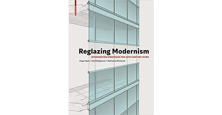 Reglazing Modernism - Intervention Strategies for 20th-Century Icons