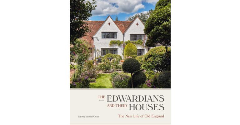 The Edwardians and their Houses - The New Life of Old England
