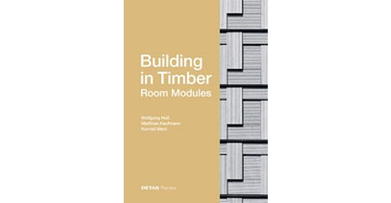 DETAIL Practice : Building in Timber - Room Modules