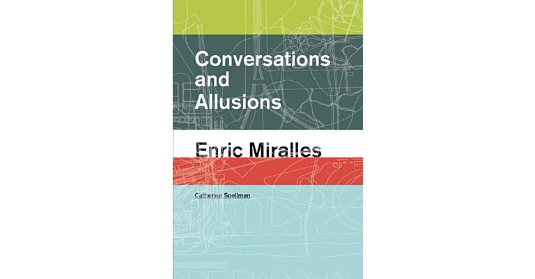 Enric Miralles - Conversations and Allusions