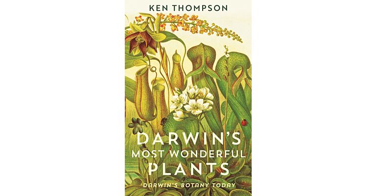 Darwin's Most Wonderful Plants  - Darwin's Botany Today