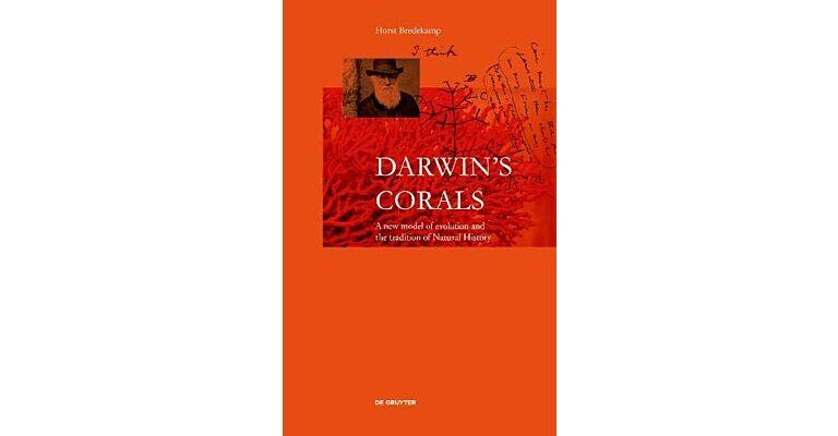 Darwin's Corals - A New Model of Evolution and The Tradition of Natural History