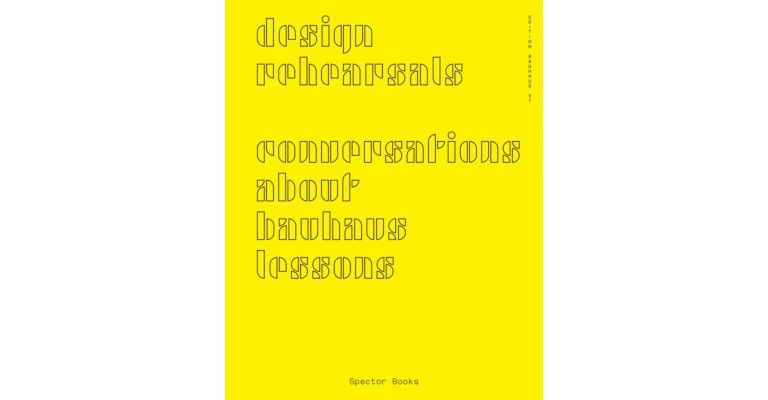 Design Rehearsals : Conversations about Bauhaus Lessons