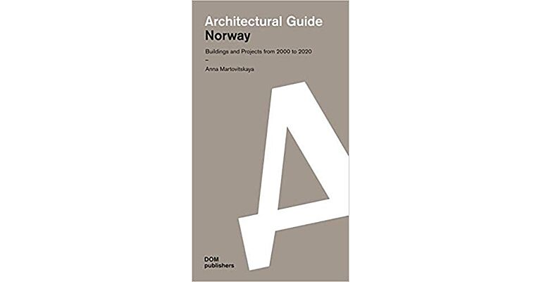 Architectural Guide Norway - Buildings and Projects from 2000 to 2020