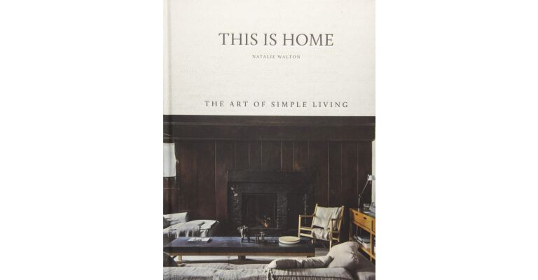 This is Home : The Art of Simple Living