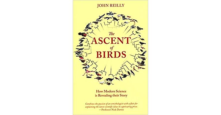 The Ascent of Birds - How Modern Science is Reveiling their Story (PBK)