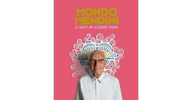 Mondo Mendini - De wereld van Alessandro Mendini